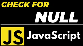 How to check null in Javascript using 2 ways tutorial