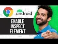 How To Enable Inspect Element On Chrome Browser on Android