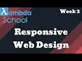 Responsive Web Design - Lambda School Week 3