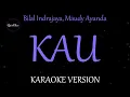 Bilal Indrajaya, Maudy Ayunda - Kau (Karaoke Version by QraOke)