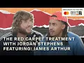 James Arthur opens up about dealing with the pressures of fame The Red Carpet Treatment