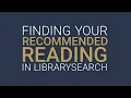 Finding your recommended reading in LibrarySearch