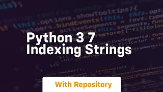 Python 3 7 indexing strings