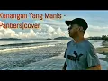 KENANGAN YANG MANIS - Panbers |cover by cms.