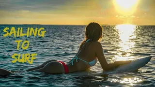 Sailing to surf in another country!