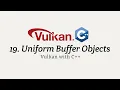 Vulkan with C 19 Uniform Buffer Objects