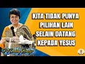 Lagu KITA TIDAK PUNYA PILIHAN LAIN SELAIN DATANG KEPADA YESUS- PS DEBBY BASJIR 