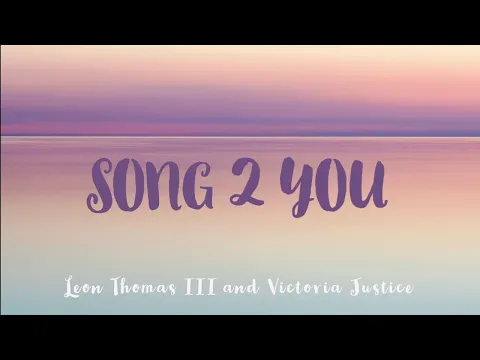 Download MP3 Victorious Cast - Song 2 You | Leon Thomas III \u0026 Victoria Justice | LyricsLyrics