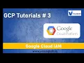 Google Cloud Platform Tutorial - Google Cloud IAM