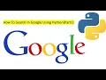 How To Search In Google Using Python Part1