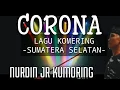 Lagu NURDIN JR KUMORING - CORONA - LAGU KOMERING $ JASUMA CORE STUDIO