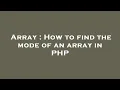 Array How to find the mode of an array in PHP
