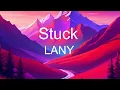 LANY -Stuck (Lyrics)