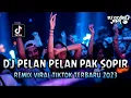 Download Lagu DJ PELAN PELAN PAK SOPIR !! DJ Funkot Terbaru | REMIX VIRAL TIKTOK TERBARU 2024