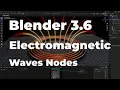 Blender 3 6 Electromagnetic Waves with Geometry Nodes