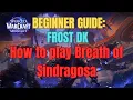 Frost DK - How to play Breath of Sindragosa