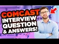 COMCAST INTERVIEW QUESTIONS ANSWERS Suitable for ALL Comcast Job Interviews