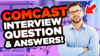 COMCAST INTERVIEW QUESTIONS ANSWERS Suitable for ALL Comcast Job Interviews