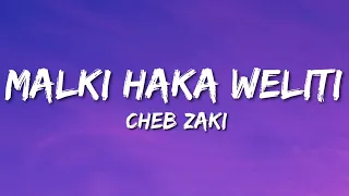 Cheb Zaki Malki Haka Weliti Lyrics 