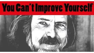 Download 🕉😀 You Cannot Improve Yourself - The Great Alan Watts MP3