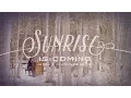 Lagu Sunrise Is Coming (Official Music Video)