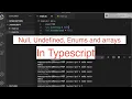 Typescript series episode 4 Explaining null undefined enum and arrays in typescript