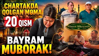 CHARTADA QOLGAN MOMA 20 QISM BAYRAM MUBORAK