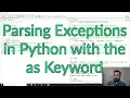Parsing Exceptions in Python with the as Keyword