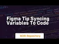 figma tip syncing variables to code