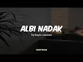 Download Lagu Albi Nadak Muhajir Lamkaruna (Lirik Arab +Terjemahan)