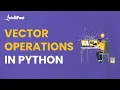 Introduction To Vector Using Python Vectors In Python Vector Operations In Python Intellipaat