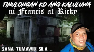 TINULONGAN KO ANG KALULUWA NI FRANCIS AT RICKY Kuya Red Ghost Adventures 