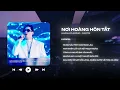 Download Lagu NƠI HOÀNG HÔN TẮT (LOFI CAOTRI) - Khánh Phương x Hạo Thiên | Ngày hôm ấy anh đã thấy...