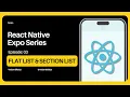 Episode 03 Flat List Section List - React Native Expo Mastery