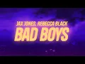 Download Lagu Jax Jones - Bad Boys (Lyrics) ft. Rebecca Black \u0026 sooyeon