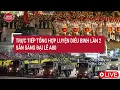 Download Lagu TRỰC TIẾP: Tổng hợp luyện lần 2 Lễ diễu binh kỷ niệm 80 năm Quốc khánh ở Quảng trường Ba Đình