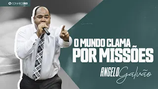 Pr. Angelo Galvão | O Mundo Clama Por Missões (Militantes 2017)