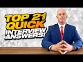 TOP 21 QUICK ANSWERS TO JOB INTERVIEW QUESTIONS