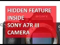 Sony A7RIII - Hidden Feature