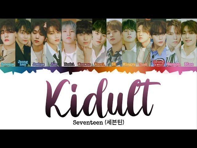 Download MP3 SEVENTEEN (세븐틴) - Kidult [INDO SUB] Lyrics •Color Coded IND/ENG/HAN(ROM)•