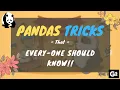 Simple Pandas Tricks that Everyone Should Know