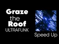 Download Lagu Graze the roof ULTRAFUNK (Speed Up)