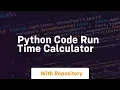 python code run time calculator