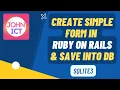 Create Simple Form in Ruby on Rails and Save Data in DB using sqlite3