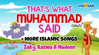 That S What Muhammad SAW Said More Islamic Songs Zaky Kazwa Nadeen 