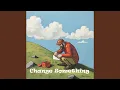 Change Something