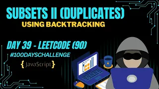 Subsets II - LeetCode 90 Backtracking with Duplicates in JavaScript Day 39