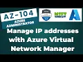 116 Manage IP Addresses with Azure Virtual Network Manager