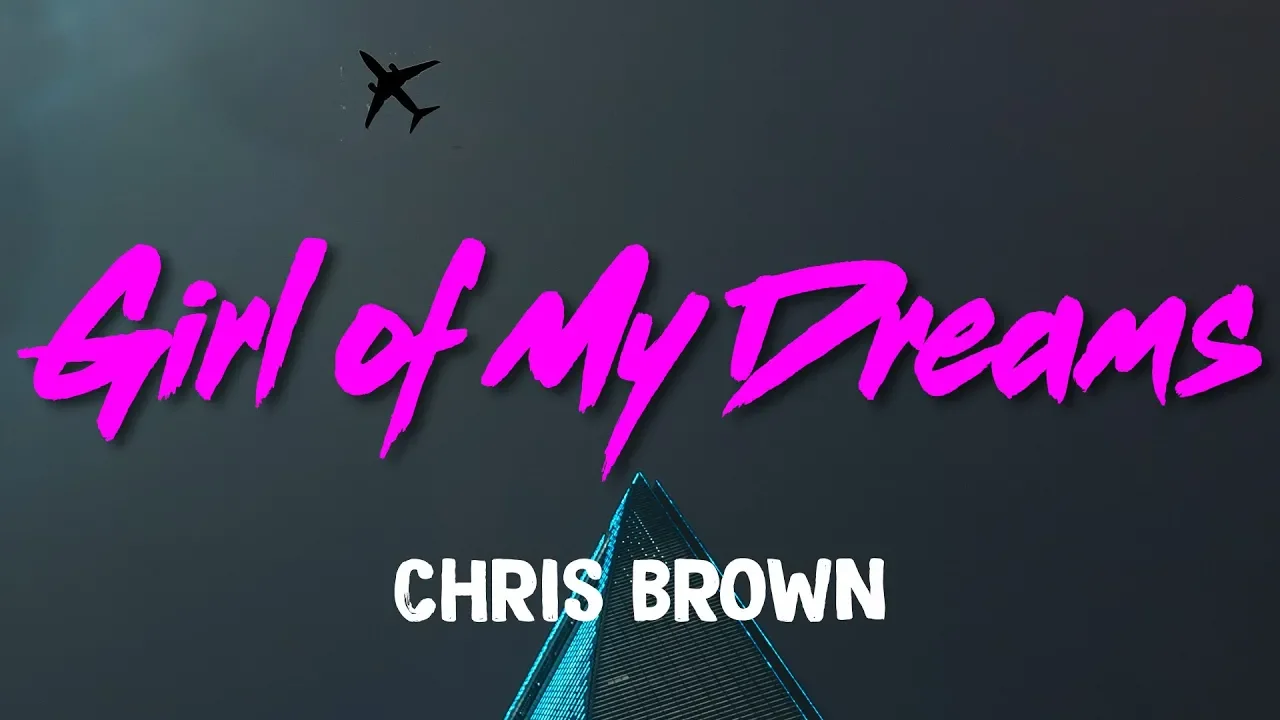 Chris Brown – Girl of My Dreams (Lyrics)