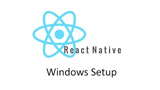 React Native Tutorial Windows Setup